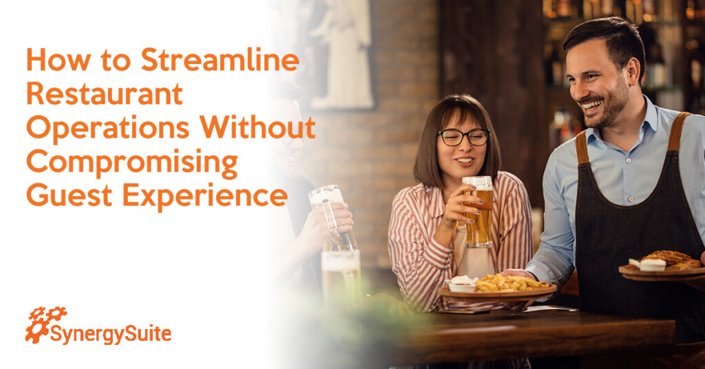 How to Streamline Restaurant Operations Without Compromising Guest Experience