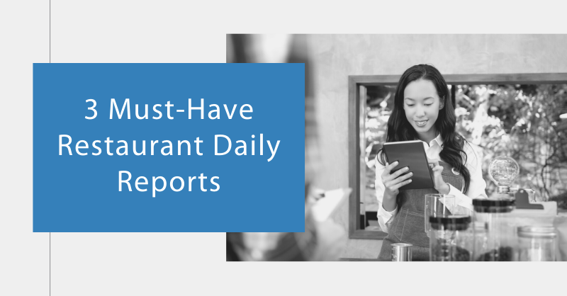 Must Have Daily Restaurant Reports featured by top Restaurant accounting Software, SynergySuite