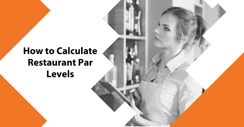 How to calculate Restaurant Par Levels, a guide featured by top Restaurant Accounting Software, SynergySuite