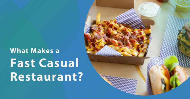 What Makes a Fast Casual Restaurant blog header