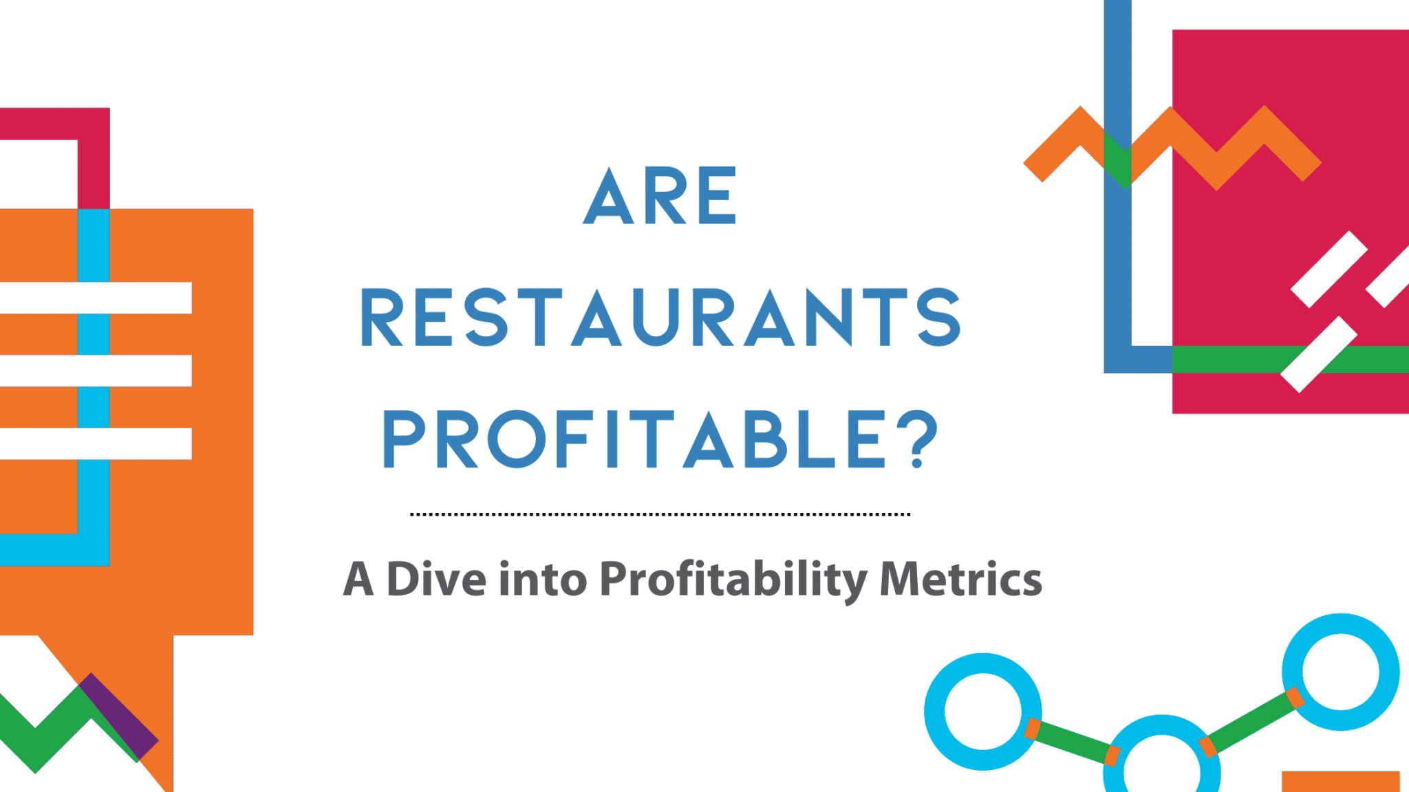 Are Restaurants Profitable? A Dive into Profitability Metrics