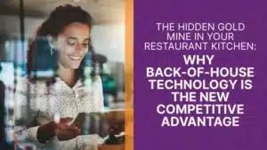 Why Back-of-House Technology Is the New Competitive Advantage