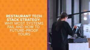 Restaurant tech stack strategy