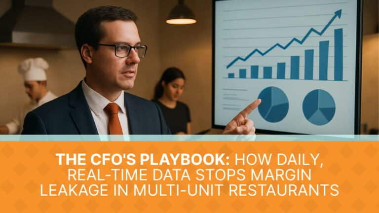 The CFO's Playbook: How Daily, Real-Time Data Stops Margin Leakage in Multi-Unit Restaurants