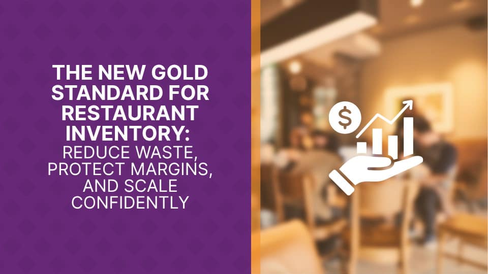 The New Gold Standard for Restaurant Inventory