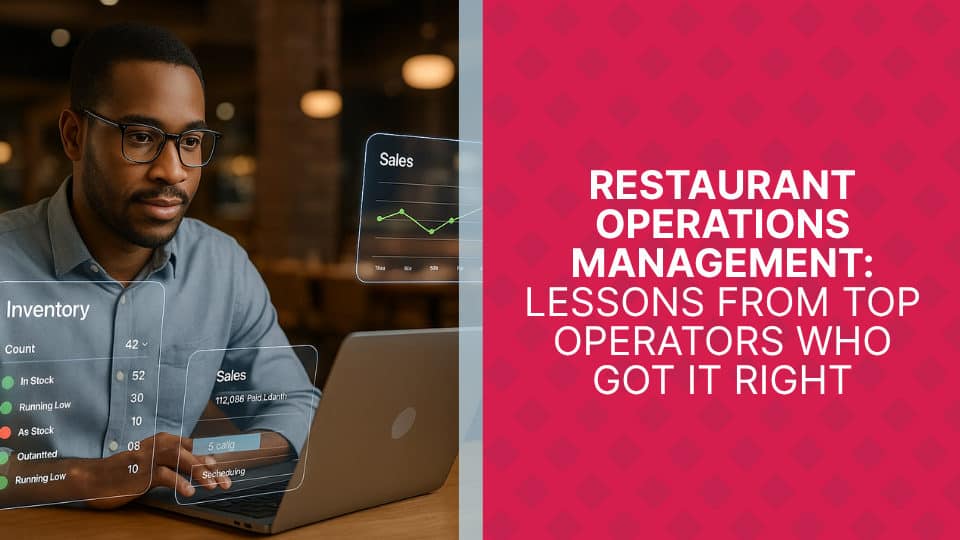 Lessons from Top Restaurant Operators Who Got It Right