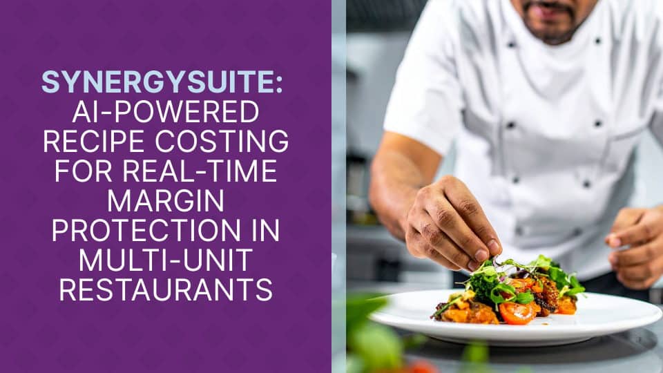 SynergySuite: AI-Powered Recipe Costing for Real-Time Margin Protection in Multi-Unit Restaurants