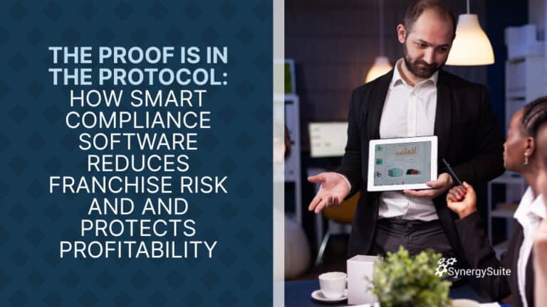 The Proof Is in the Protocol How Smart Compliance Software Reduces Franchise Risk and and Protects Profitability