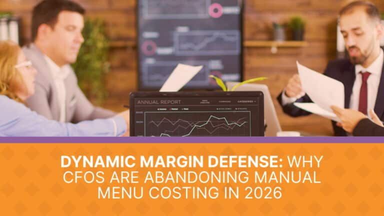Dynamic Margin Defense: Why CFOs Are Abandoning Manual Menu Costing in 2026
