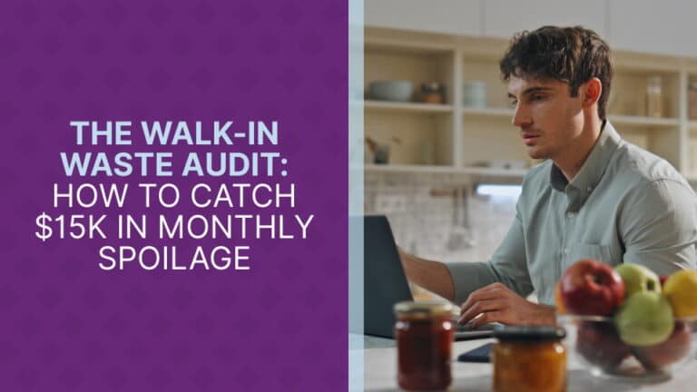 The Walk-In Waste Audit: How to Catch $15K in Monthly Spoilage